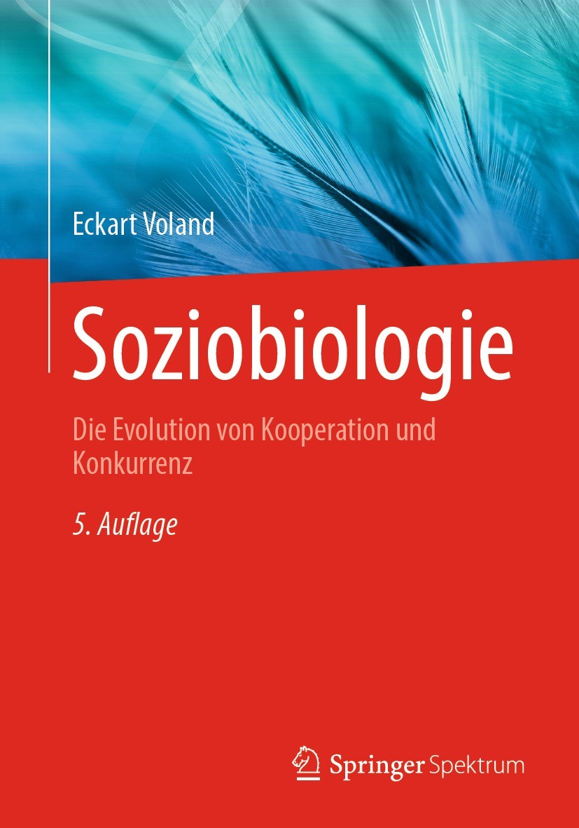 Titlebook: Soziobiologie; Die Evolution von Ko Eckart Voland Textbook 2023Latest edition Der/die Herausgeber bzw. der/die Autor(en), exklusiv lizenzie Titlebook: Soziobiologie; Die Evolution von Ko Eckart Voland Textbook 2023Latest edition Der/die Herausgeber bzw. der/die Autor(en), exklusiv lizenzie