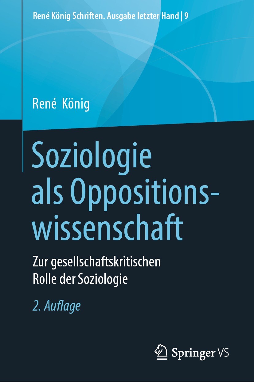Titlebook: Soziologie als Oppositionswissenschaft; Zur gesellschaftskri René König,Heine von Alemann Book 2021Latest edition Springer Fachmedien Wiesb Titlebook: Soziologie als Oppositionswissenschaft; Zur gesellschaftskri René König,Heine von Alemann Book 2021Latest edition Springer Fachmedien Wiesb