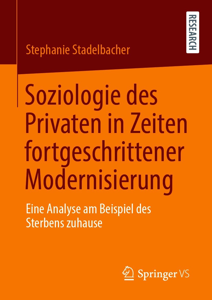 Titlebook: Soziologie des Privaten in Zeiten fortgeschrittener Modernisierung; Eine Analyse am Beis Stephanie Stadelbacher Book 2020 Der/die Herausgeb Titlebook: Soziologie des Privaten in Zeiten fortgeschrittener Modernisierung; Eine Analyse am Beis Stephanie Stadelbacher Book 2020 Der/die Herausgeb