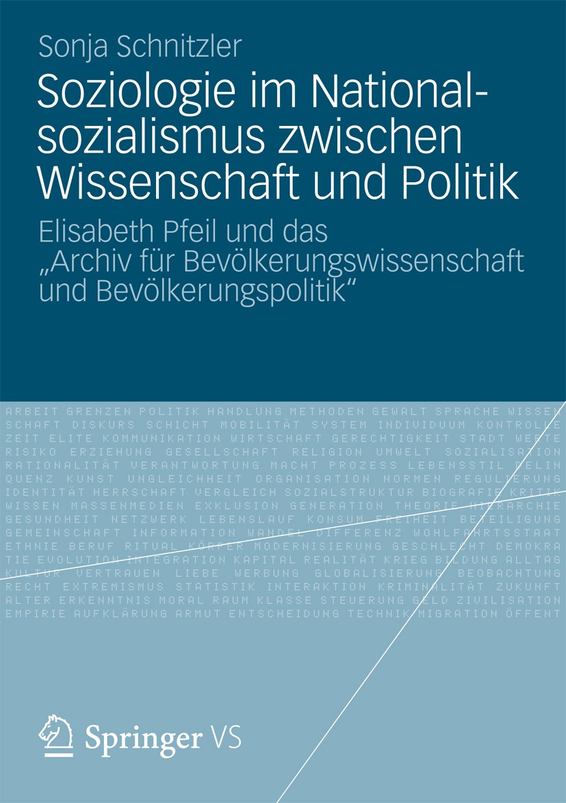 Titlebook: Soziologie im Nationalsozialismus zwischen Wissenschaft und Politik; Elisabeth Pfeil und Sonja Schnitzler Book 2012 Springer Fachmedien Wi Titlebook: Soziologie im Nationalsozialismus zwischen Wissenschaft und Politik; Elisabeth Pfeil und Sonja Schnitzler Book 2012 Springer Fachmedien Wi