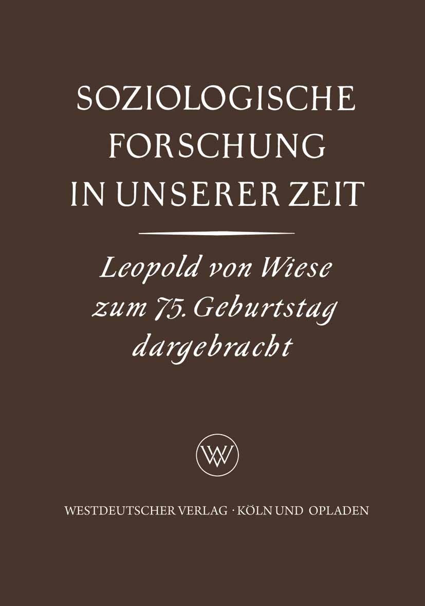 Titlebook: Soziologische Forschung in Unserer Zeit; Ein Sammelwerk Leopo Karl Gustav Specht Book 1951 Springer Fachmedien Wiesbaden 1951 Bestandsaufna Titlebook: Soziologische Forschung in Unserer Zeit; Ein Sammelwerk Leopo Karl Gustav Specht Book 1951 Springer Fachmedien Wiesbaden 1951 Bestandsaufna