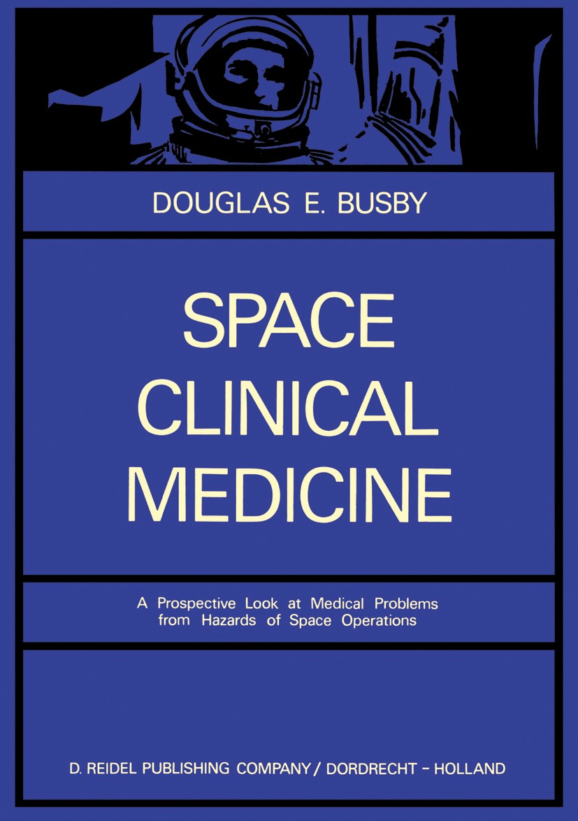 Titlebook: Space Clinical Medicine; A Prospective Look a Douglas E. Busby Book 1968 D. Reidel Publishing Company, Dordrecht, Holland 1968 depression.d Titlebook: Space Clinical Medicine; A Prospective Look a Douglas E. Busby Book 1968 D. Reidel Publishing Company, Dordrecht, Holland 1968 depression.d