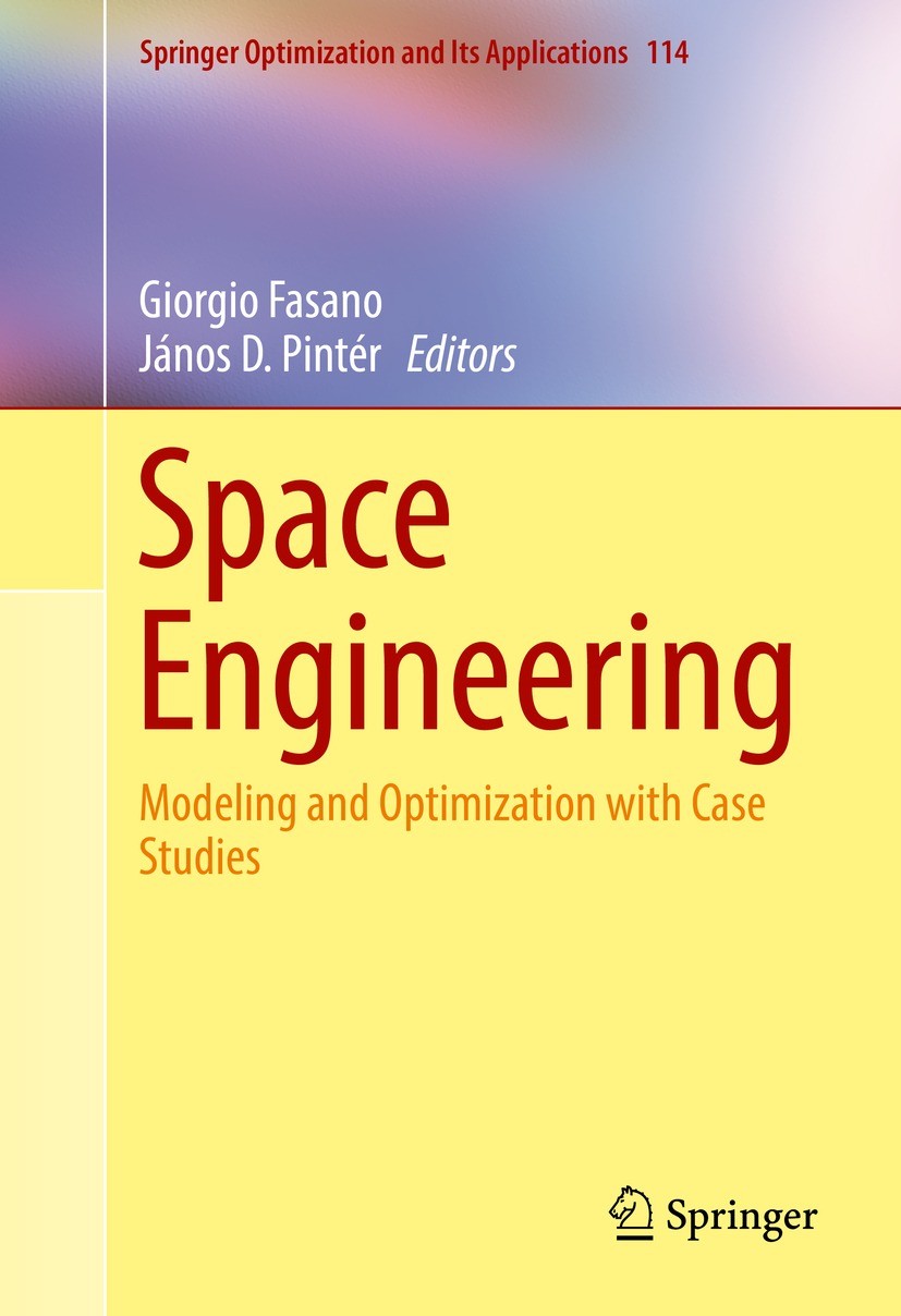 Titlebook: Space Engineering; Modeling and Optimiz Giorgio Fasano,János D. Pintér Book 2016 Springer International Publishing Switzerland 2016 Balanci Titlebook: Space Engineering; Modeling and Optimiz Giorgio Fasano,János D. Pintér Book 2016 Springer International Publishing Switzerland 2016 Balanci