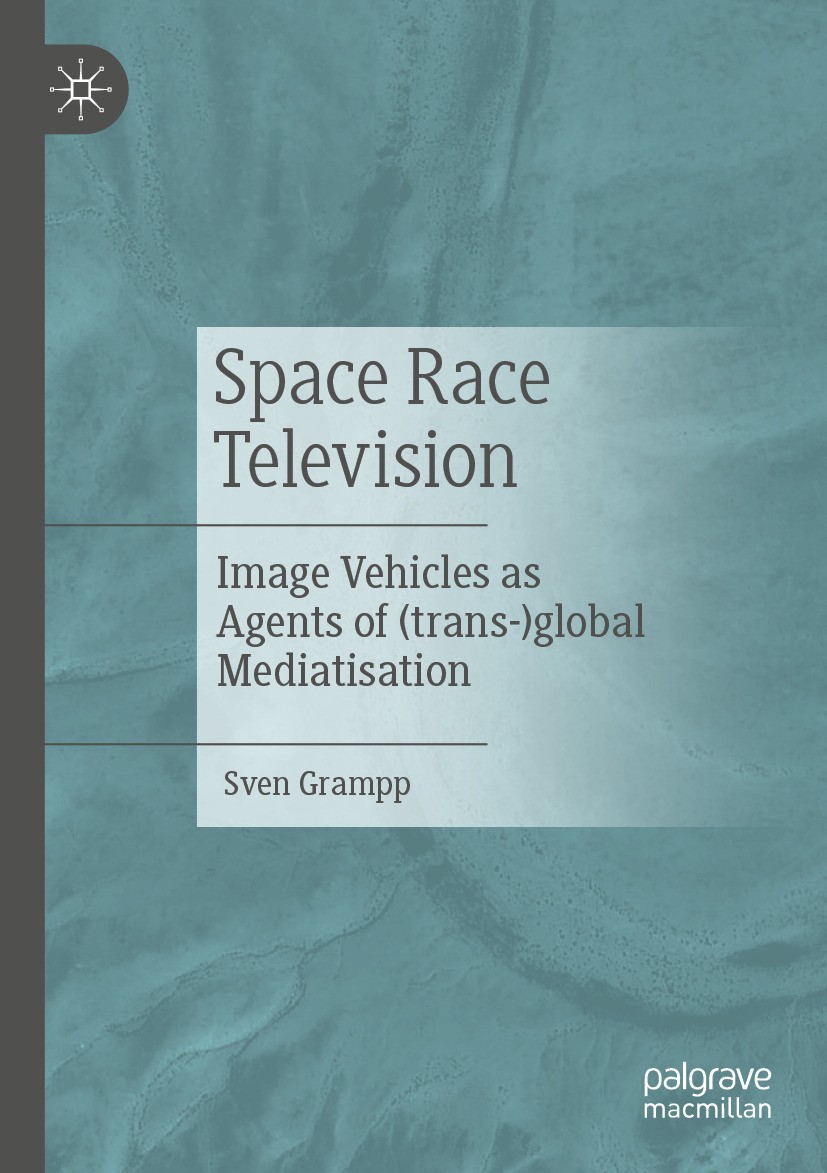 Titlebook: Space Race Television; Image Vehicles as Ag Sven Grampp Book 2024 The Editor(s) (if applicable) and The Author(s), under exclusive license Titlebook: Space Race Television; Image Vehicles as Ag Sven Grampp Book 2024 The Editor(s) (if applicable) and The Author(s), under exclusive license