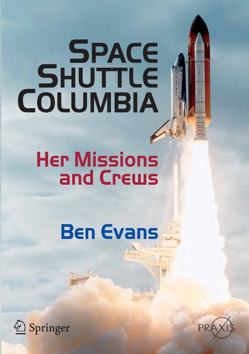 Titlebook: Space Shuttle Columbia; Her Missions and Cre Ben Evans Book 2005 Praxis 2005 Space shuttle.earth.gold.illustration.skylab.space Titlebook: Space Shuttle Columbia; Her Missions and Cre Ben Evans Book 2005 Praxis 2005 Space shuttle.earth.gold.illustration.skylab.space