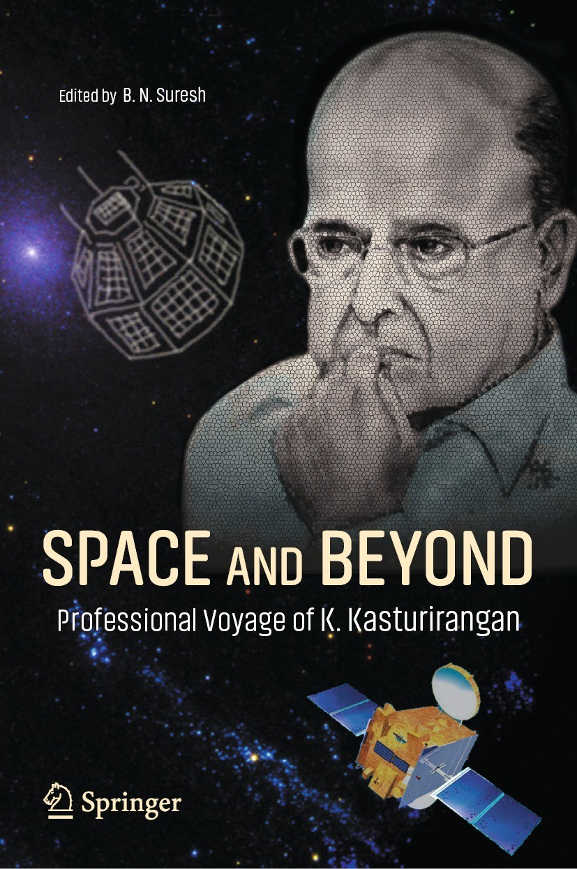 Titlebook: Space and Beyond; Professional Voyage B. N. Suresh Book 2021 The Editor(s) (if applicable) and The Author(s), under exclusive license to S Titlebook: Space and Beyond; Professional Voyage B. N. Suresh Book 2021 The Editor(s) (if applicable) and The Author(s), under exclusive license to S