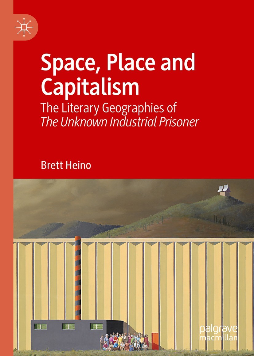 Titlebook: Space, Place and Capitalism; The Literary Geograp Brett Heino Book 2021 The Editor(s) (if applicable) and The Author(s), under exclusive li Titlebook: Space, Place and Capitalism; The Literary Geograp Brett Heino Book 2021 The Editor(s) (if applicable) and The Author(s), under exclusive li