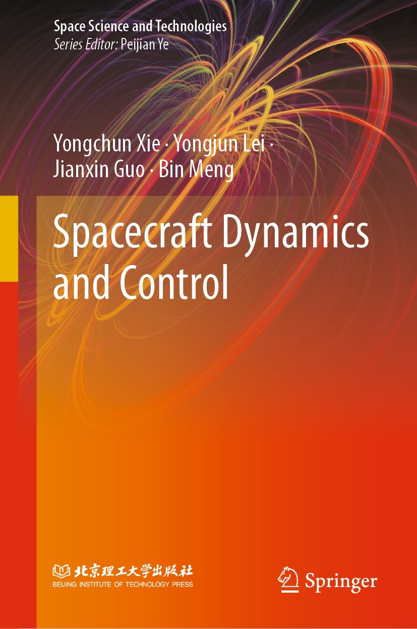 Titlebook: Spacecraft Dynamics and Control; Yongchun Xie,Yongjun Lei,Bin Meng Book 2022 Beijing Institute of Technology Press 2022 Spacecraft Attitud Titlebook: Spacecraft Dynamics and Control; Yongchun Xie,Yongjun Lei,Bin Meng Book 2022 Beijing Institute of Technology Press 2022 Spacecraft Attitud
