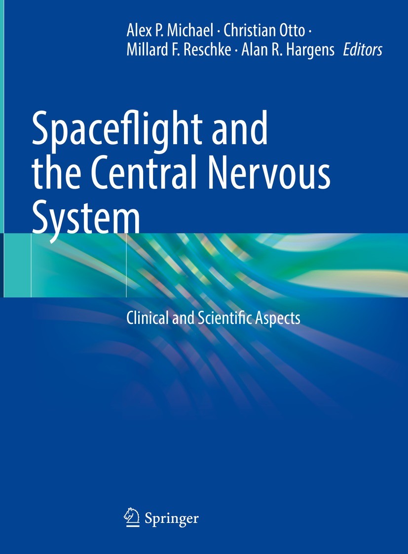 Titlebook: Spaceflight and the Central Nervous System; Clinical and Scienti Alex P. Michael,Christian Otto,Alan R. Hargens Book 2022 The Editor(s) (if Titlebook: Spaceflight and the Central Nervous System; Clinical and Scienti Alex P. Michael,Christian Otto,Alan R. Hargens Book 2022 The Editor(s) (if