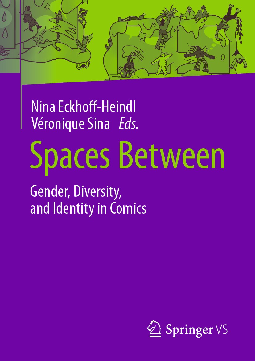 Titlebook: Spaces Between; Gender, Diversity, a Nina Eckhoff-Heindl,Véronique Sina Book 2020 Springer Fachmedien Wiesbaden GmbH, part of Springer Natu Titlebook: Spaces Between; Gender, Diversity, a Nina Eckhoff-Heindl,Véronique Sina Book 2020 Springer Fachmedien Wiesbaden GmbH, part of Springer Natu
