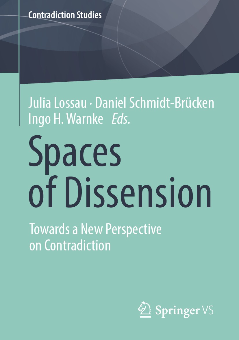 Titlebook: Spaces of Dissension; Towards a New Perspe Julia Lossau,Daniel Schmidt-Brücken,Ingo H. Warnke Book 2019 Springer Fachmedien Wiesbaden GmbH, Titlebook: Spaces of Dissension; Towards a New Perspe Julia Lossau,Daniel Schmidt-Brücken,Ingo H. Warnke Book 2019 Springer Fachmedien Wiesbaden GmbH,