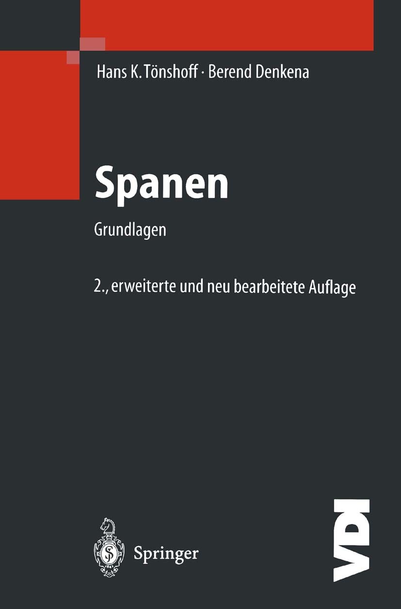 Titlebook: Spanen; Grundlagen Hans Kurt Tönshoff,Berend Denkena Book 20042nd edition Springer-Verlag Berlin Heidelberg 2004 Energie.Fertigung.Fertigun Titlebook: Spanen; Grundlagen Hans Kurt Tönshoff,Berend Denkena Book 20042nd edition Springer-Verlag Berlin Heidelberg 2004 Energie.Fertigung.Fertigun