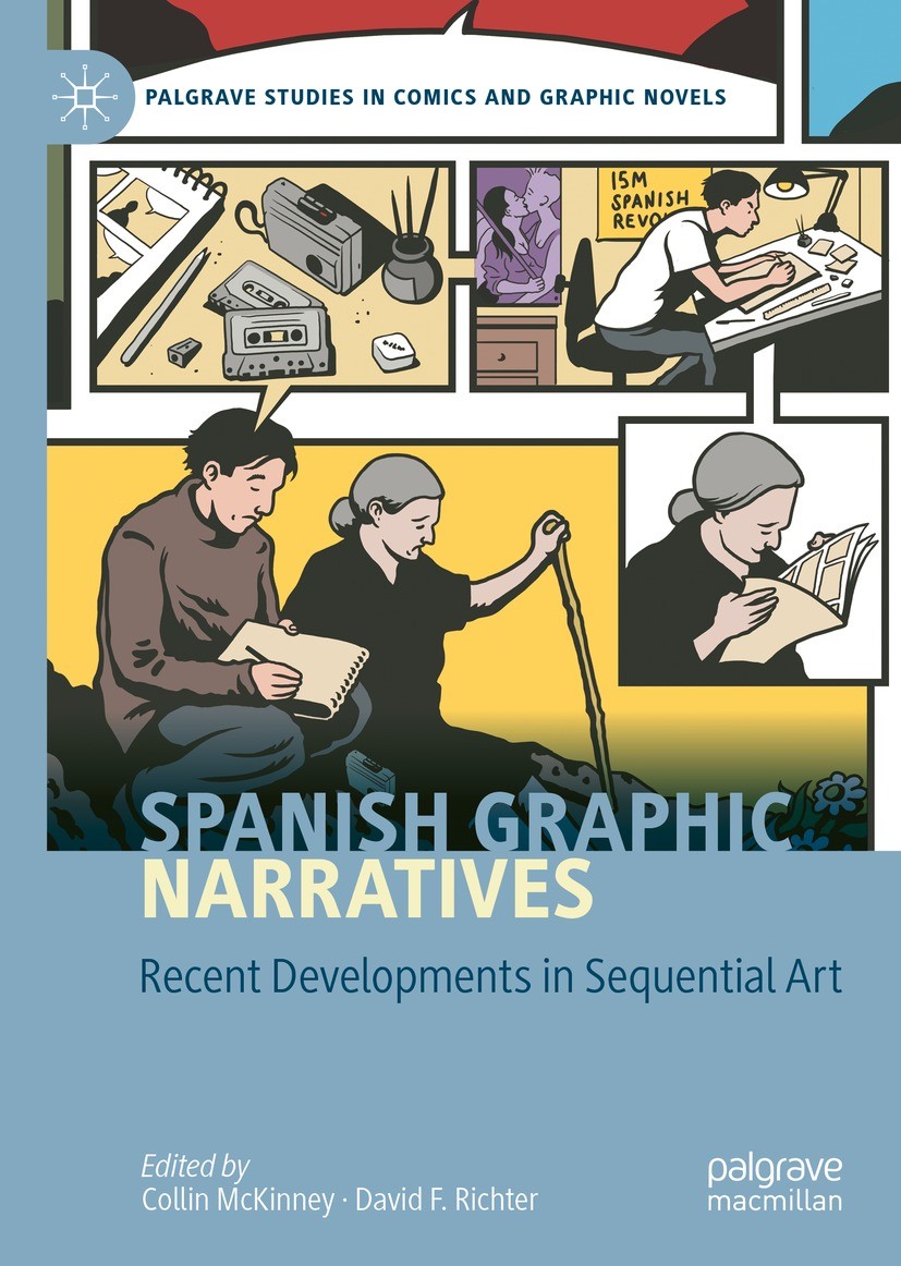 Titlebook: Spanish Graphic Narratives; Recent Developments Collin McKinney,David F. Richter Book 2020 The Editor(s) (if applicable) and The Author(s) Titlebook: Spanish Graphic Narratives; Recent Developments Collin McKinney,David F. Richter Book 2020 The Editor(s) (if applicable) and The Author(s)