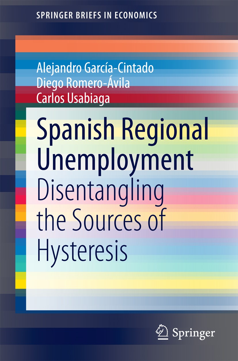 Titlebook: Spanish Regional Unemployment; Disentangling the So Alejandro García-Cintado,Diego Romero-Ávila,Carlos Book 2014 The Author(s) 2014 Common Titlebook: Spanish Regional Unemployment; Disentangling the So Alejandro García-Cintado,Diego Romero-Ávila,Carlos Book 2014 The Author(s) 2014 Common