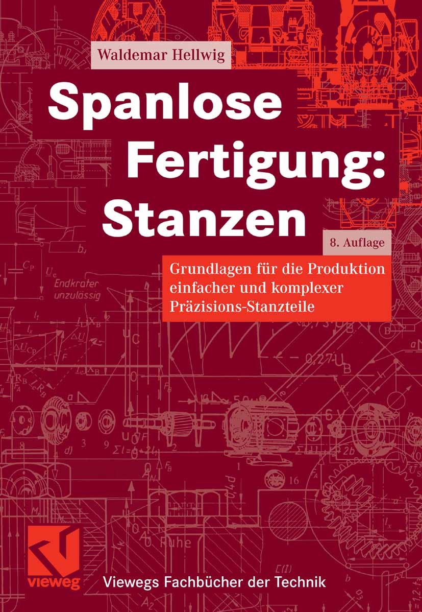 Titlebook: Spanlose Fertigung: Stanzen; Grundlagen für die P Waldemar Hellwig Textbook 20068th edition Vieweg+Teubner Verlag | Springer Fachmedien Wie Titlebook: Spanlose Fertigung: Stanzen; Grundlagen für die P Waldemar Hellwig Textbook 20068th edition Vieweg+Teubner Verlag | Springer Fachmedien Wie