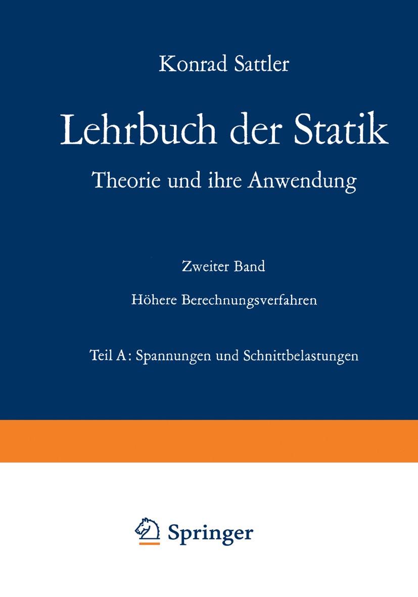 Titlebook: Spannungen und Schnittbelastungen; Konrad Sattler Textbook 1974 Springer-Verlag Berlin Heidelberg 1974 Handel.Ingenieur.Konstruktion.Sattl Titlebook: Spannungen und Schnittbelastungen; Konrad Sattler Textbook 1974 Springer-Verlag Berlin Heidelberg 1974 Handel.Ingenieur.Konstruktion.Sattl