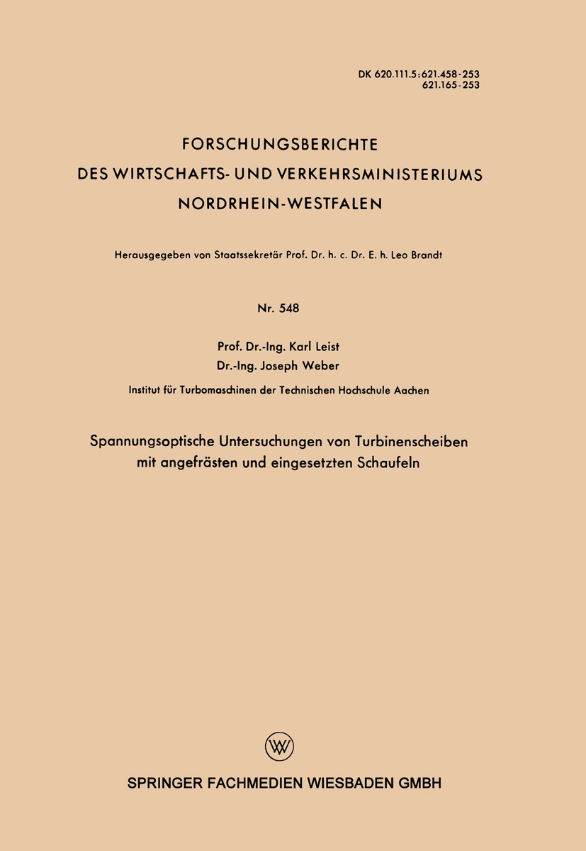 Titlebook: Spannungsoptische Untersuchungen von Turbinenscheiben mit angefrästen und eingesetzten Schaufeln; Karl Leist,Joseph Weber Book 1958 Spring Titlebook: Spannungsoptische Untersuchungen von Turbinenscheiben mit angefrästen und eingesetzten Schaufeln; Karl Leist,Joseph Weber Book 1958 Spring