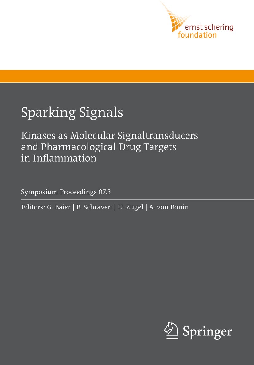 Titlebook: Sparking Signals; Kinases as Molecular G. Baier,B. Schraven,A. von Bonin Conference proceedings 2008 Springer-Verlag Berlin Heidelberg 2008 Titlebook: Sparking Signals; Kinases as Molecular G. Baier,B. Schraven,A. von Bonin Conference proceedings 2008 Springer-Verlag Berlin Heidelberg 2008