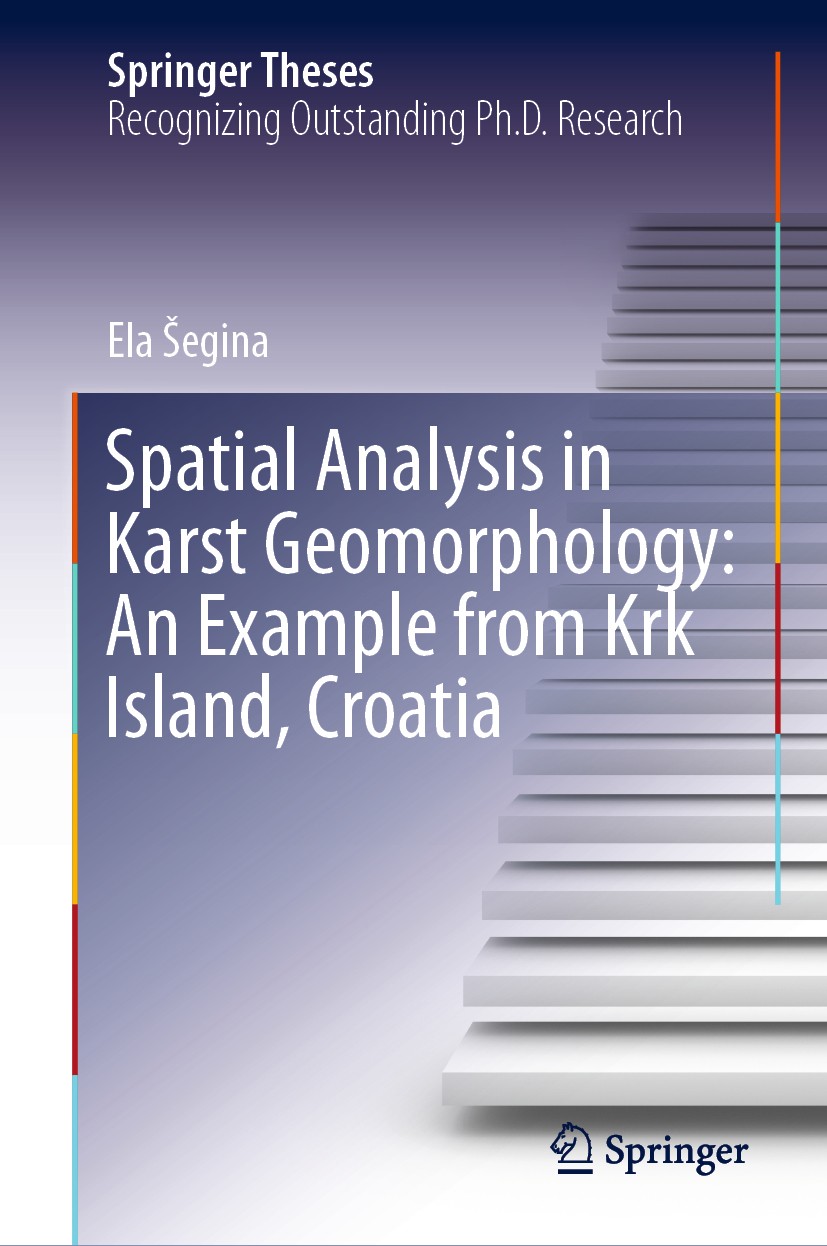 Titlebook: Spatial Analysis in Karst Geomorphology: An Example from Krk Island, Croatia; Ela Šegina Book 2021 The Editor(s) (if applicable) and The A Titlebook: Spatial Analysis in Karst Geomorphology: An Example from Krk Island, Croatia; Ela Šegina Book 2021 The Editor(s) (if applicable) and The A