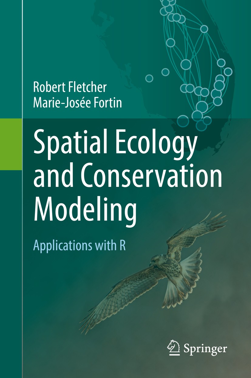 Titlebook: Spatial Ecology and Conservation Modeling; Applications with R Robert Fletcher,Marie-Josée Fortin Textbook 2018 Springer Nature Switzerland Titlebook: Spatial Ecology and Conservation Modeling; Applications with R Robert Fletcher,Marie-Josée Fortin Textbook 2018 Springer Nature Switzerland