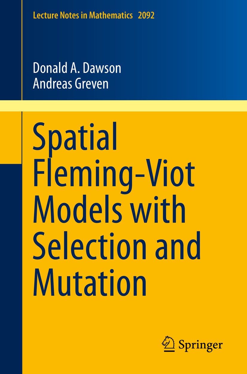 Titlebook: Spatial Fleming-Viot Models with Selection and Mutation; Donald A. Dawson,Andreas Greven Book 2014 Springer International Publishing Switz Titlebook: Spatial Fleming-Viot Models with Selection and Mutation; Donald A. Dawson,Andreas Greven Book 2014 Springer International Publishing Switz