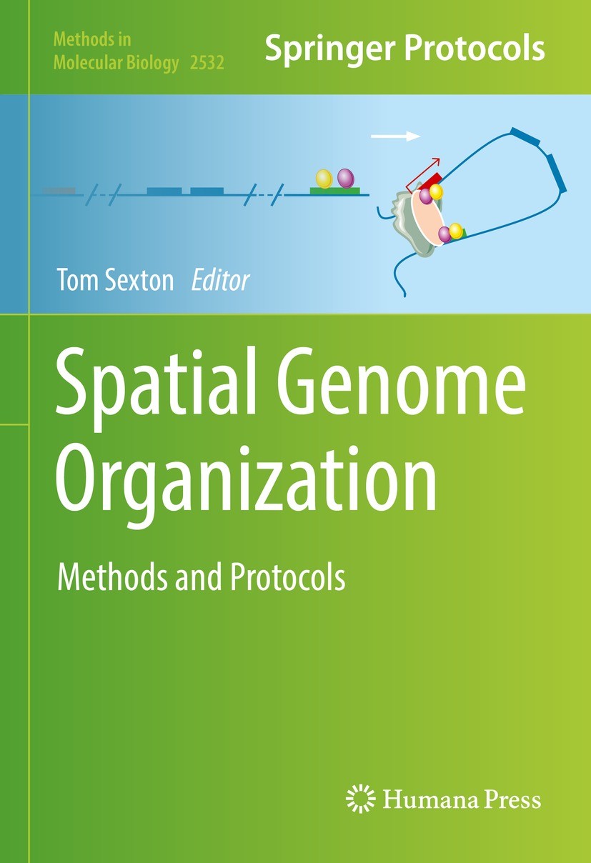 Titlebook: Spatial Genome Organization; Methods and Protocol Tom Sexton Book 2022 The Editor(s) (if applicable) and The Author(s), under exclusive lic Titlebook: Spatial Genome Organization; Methods and Protocol Tom Sexton Book 2022 The Editor(s) (if applicable) and The Author(s), under exclusive lic