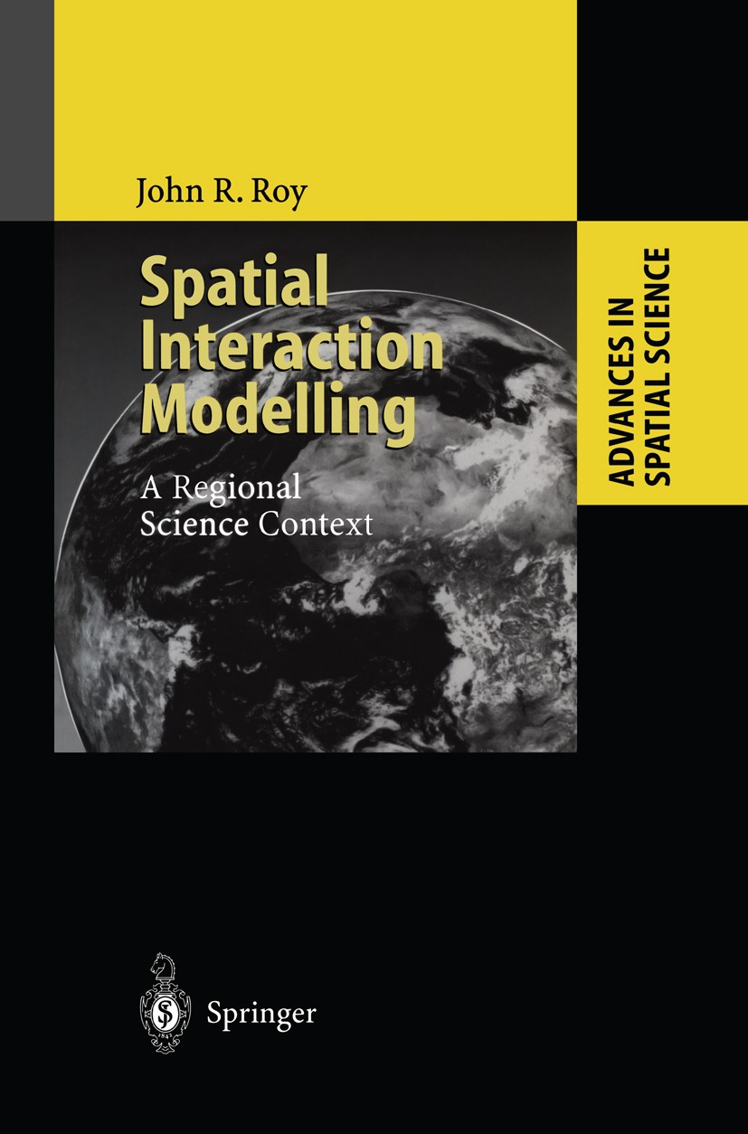 Titlebook: Spatial Interaction Modelling; A Regional Science C John R. Roy Book 2004 Springer-Verlag Berlin Heidelberg 2004 Most-probable-state.Quanti Titlebook: Spatial Interaction Modelling; A Regional Science C John R. Roy Book 2004 Springer-Verlag Berlin Heidelberg 2004 Most-probable-state.Quanti