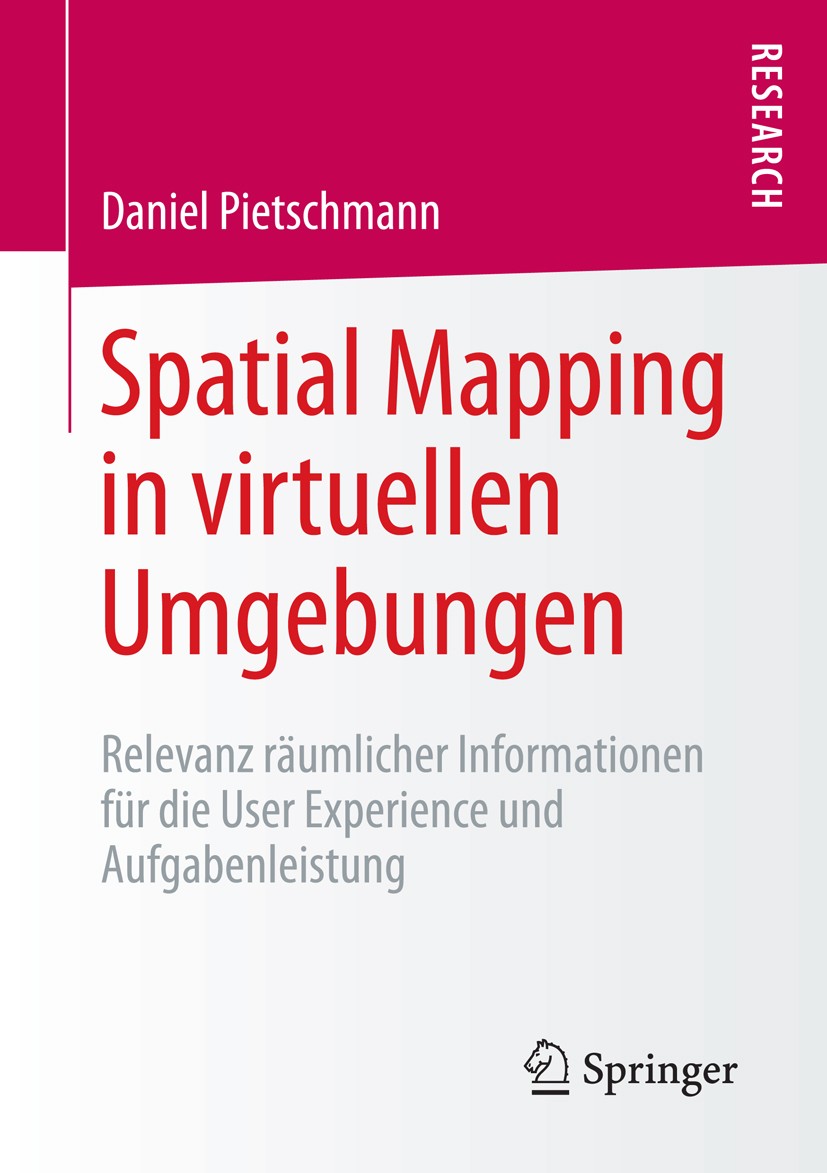 Titlebook: Spatial Mapping in virtuellen Umgebungen; Relevanz räumlicher Daniel Pietschmann Book 2015 Springer Fachmedien Wiesbaden 2015 Human-Comput Titlebook: Spatial Mapping in virtuellen Umgebungen; Relevanz räumlicher Daniel Pietschmann Book 2015 Springer Fachmedien Wiesbaden 2015 Human-Comput