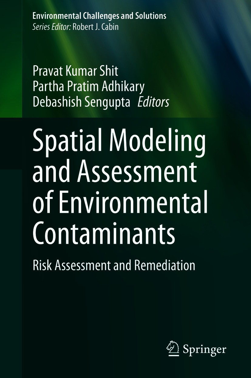 Titlebook: Spatial Modeling and Assessment of Environmental Contaminants; Risk Assessment and Pravat Kumar Shit,Partha Pratim Adhikary,Debashish Book Titlebook: Spatial Modeling and Assessment of Environmental Contaminants; Risk Assessment and Pravat Kumar Shit,Partha Pratim Adhikary,Debashish Book