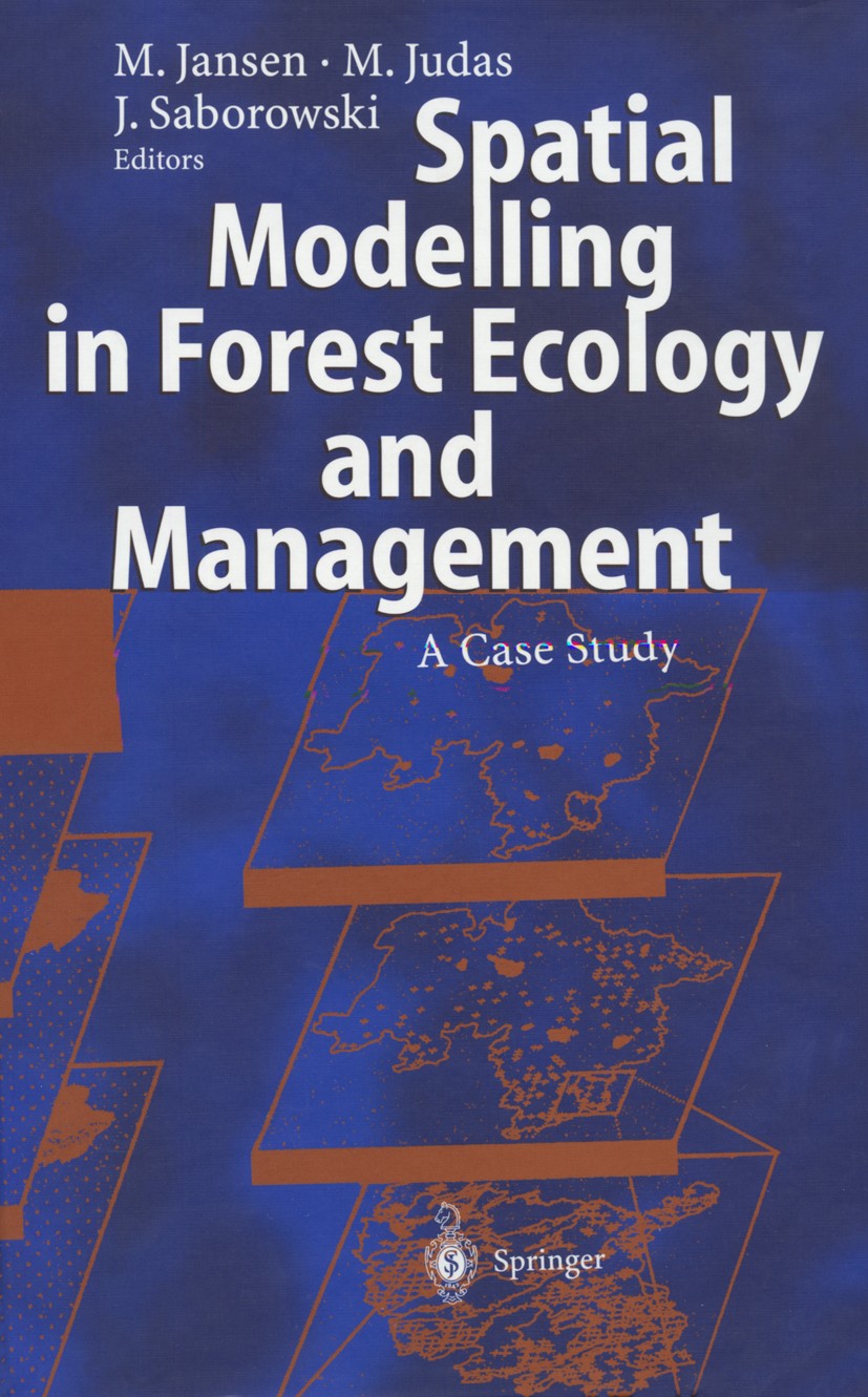 Titlebook: Spatial Modelling in Forest Ecology and Management; A Case Study Martin Jansen,Michael Judas,Joachim Saborowski Book 2002 Springer-Verlag B Titlebook: Spatial Modelling in Forest Ecology and Management; A Case Study Martin Jansen,Michael Judas,Joachim Saborowski Book 2002 Springer-Verlag B