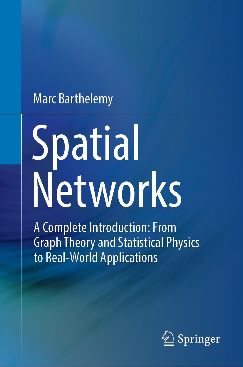 Titlebook: Spatial Networks; A Complete Introduct Marc Barthelemy Textbook 2022 The Editor(s) (if applicable) and The Author(s), under exclusive licen Titlebook: Spatial Networks; A Complete Introduct Marc Barthelemy Textbook 2022 The Editor(s) (if applicable) and The Author(s), under exclusive licen
