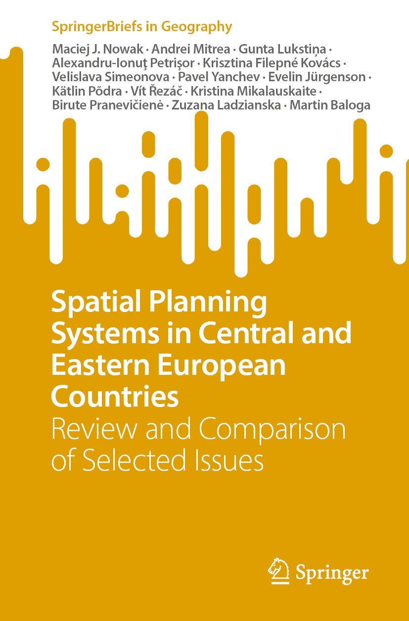 Titlebook: Spatial Planning Systems in Central and Eastern European Countries; Review and Compariso Maciej J. Nowak,Andrei Mitrea,Martin Baloga Book 2 Titlebook: Spatial Planning Systems in Central and Eastern European Countries; Review and Compariso Maciej J. Nowak,Andrei Mitrea,Martin Baloga Book 2