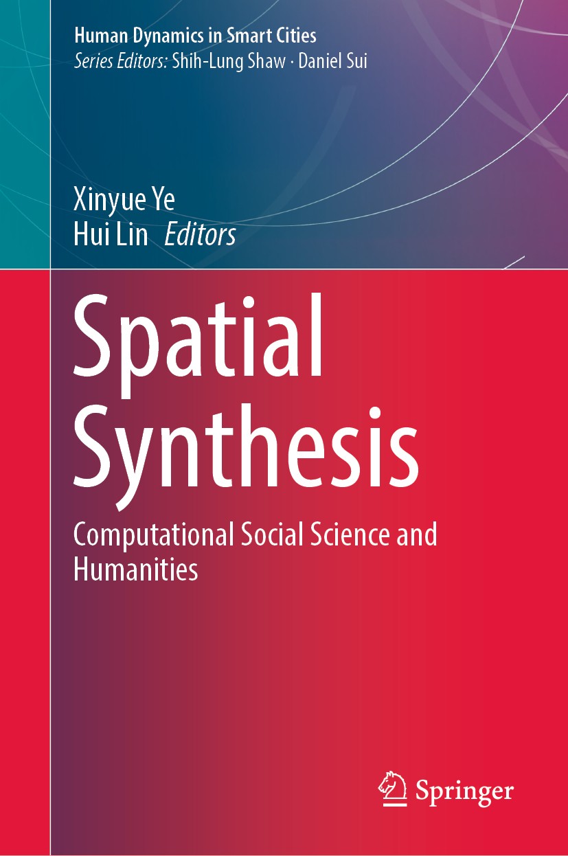 Titlebook: Spatial Synthesis; Computational Social Xinyue Ye,Hui Lin Book 2020 The Editor(s) (if applicable) and The Author(s), under exclusive licens Titlebook: Spatial Synthesis; Computational Social Xinyue Ye,Hui Lin Book 2020 The Editor(s) (if applicable) and The Author(s), under exclusive licens