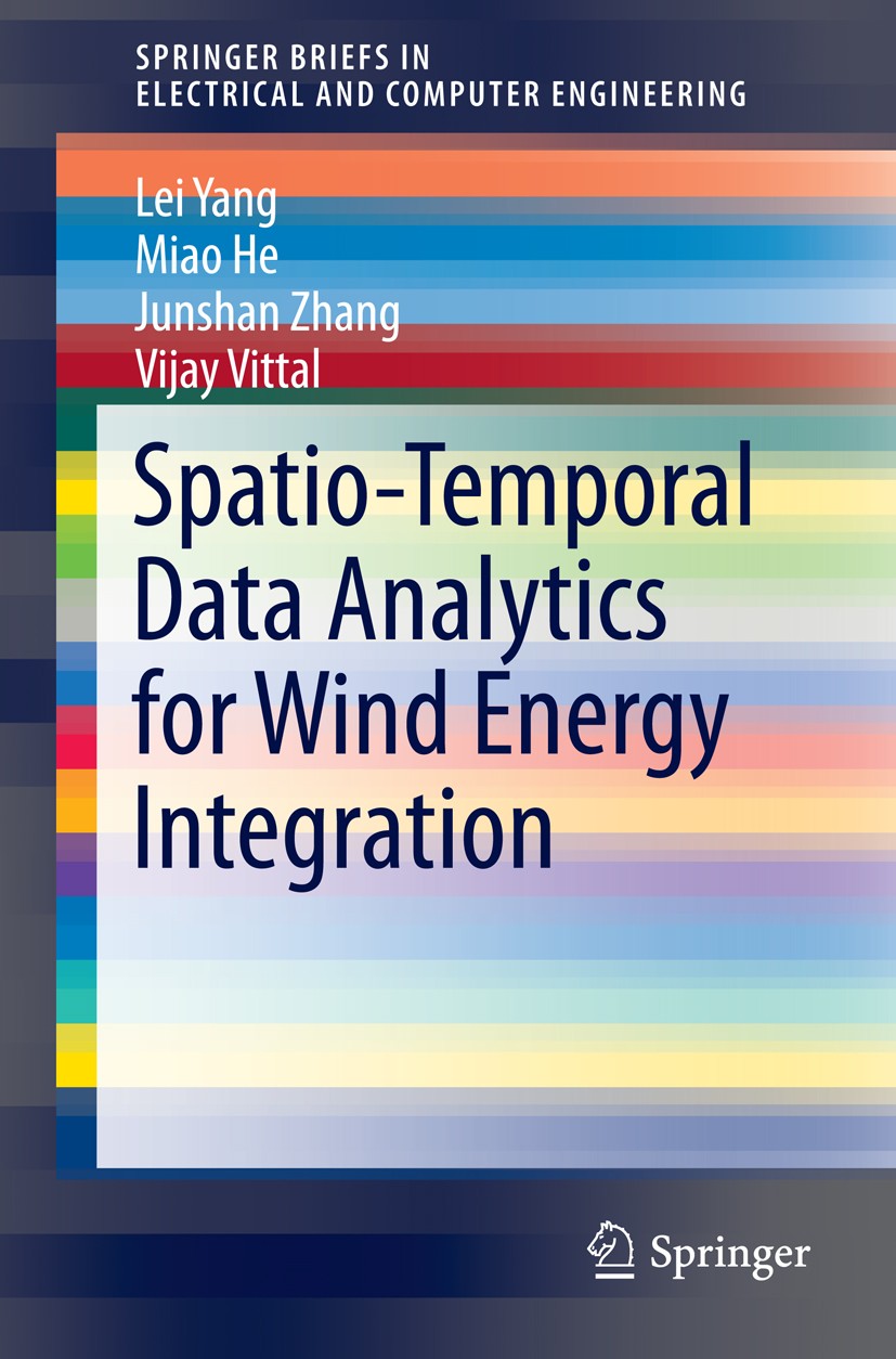 Titlebook: Spatio-Temporal Data Analytics for Wind Energy Integration; Lei Yang,Miao He,Vijay Vittal Book 2014 The Author(s) 2014 Distributional fore Titlebook: Spatio-Temporal Data Analytics for Wind Energy Integration; Lei Yang,Miao He,Vijay Vittal Book 2014 The Author(s) 2014 Distributional fore