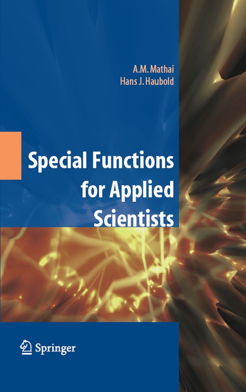 Titlebook: Special Functions for Applied Scientists; A. M. Mathai,Hans J. Haubold Book 2008 Springer-Verlag New York 2008 Derivative.Hypergeometric f Titlebook: Special Functions for Applied Scientists; A. M. Mathai,Hans J. Haubold Book 2008 Springer-Verlag New York 2008 Derivative.Hypergeometric f