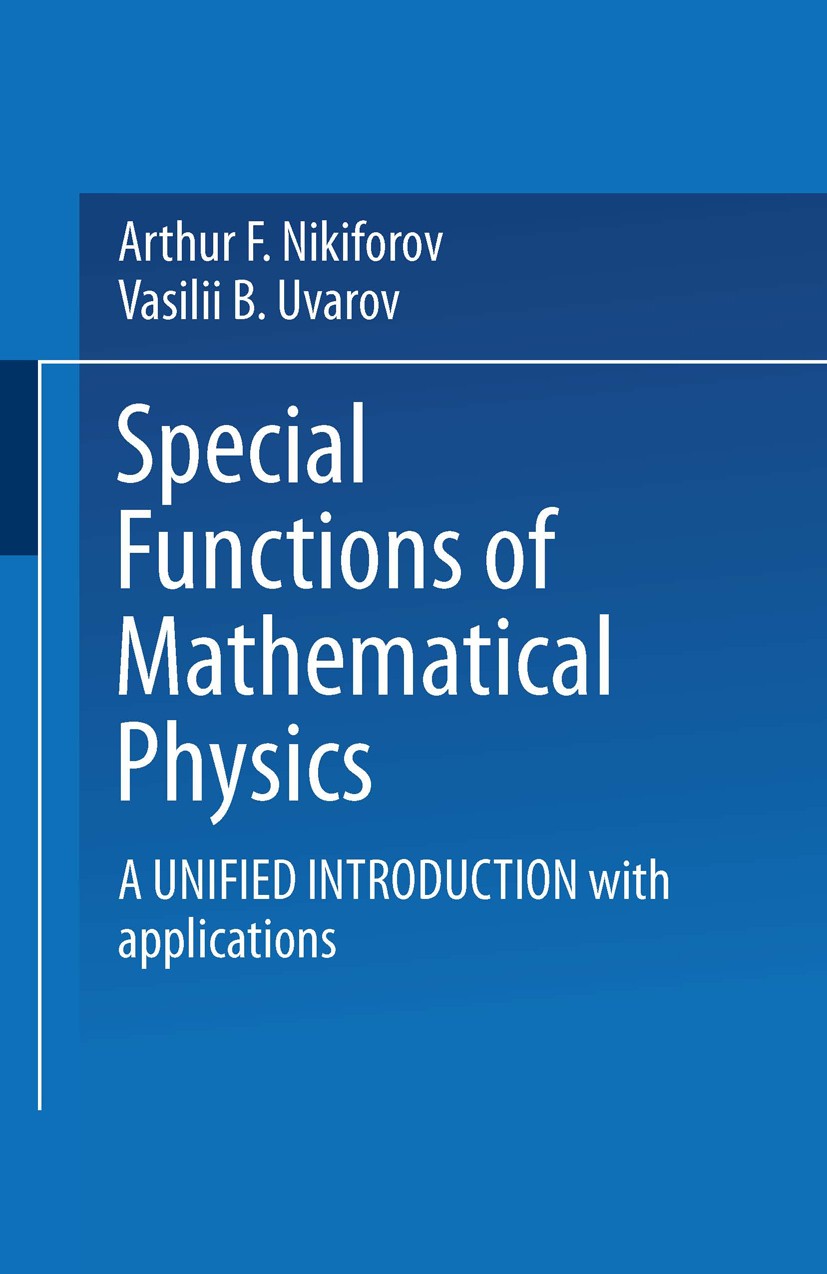 Titlebook: Special Functions of Mathematical Physics; A Unified Introducti Arnold F. Nikiforov,Vasilii B. Uvarov Book 1988 Springer Basel AG 1988 Bess Titlebook: Special Functions of Mathematical Physics; A Unified Introducti Arnold F. Nikiforov,Vasilii B. Uvarov Book 1988 Springer Basel AG 1988 Bess