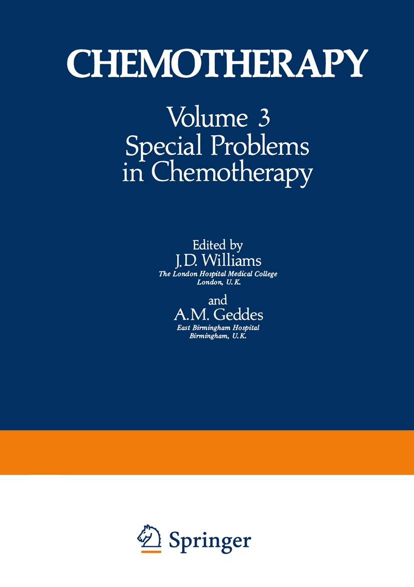 Titlebook: Special Problems in Chemotherapy; J. D. Williams,A. M. Geddes Book 1976 Springer Science+Business Media New York 1976 cancer.chemotherapy. Titlebook: Special Problems in Chemotherapy; J. D. Williams,A. M. Geddes Book 1976 Springer Science+Business Media New York 1976 cancer.chemotherapy.