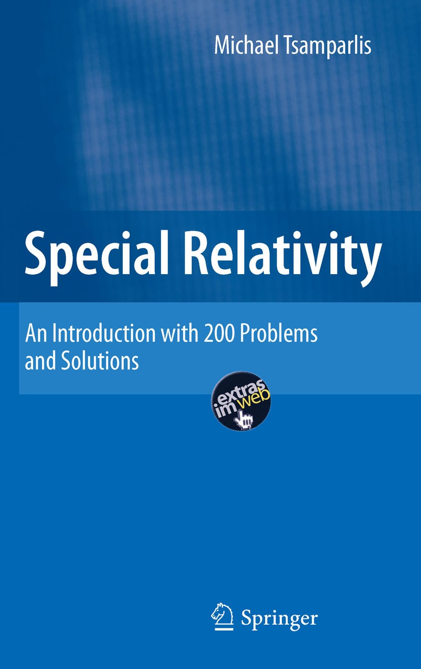 Titlebook: Special Relativity; An Introduction with Michael Tsamparlis Textbook 20101st edition Springer-Verlag Berlin Heidelberg 2010 EFE.Four-accele Titlebook: Special Relativity; An Introduction with Michael Tsamparlis Textbook 20101st edition Springer-Verlag Berlin Heidelberg 2010 EFE.Four-accele