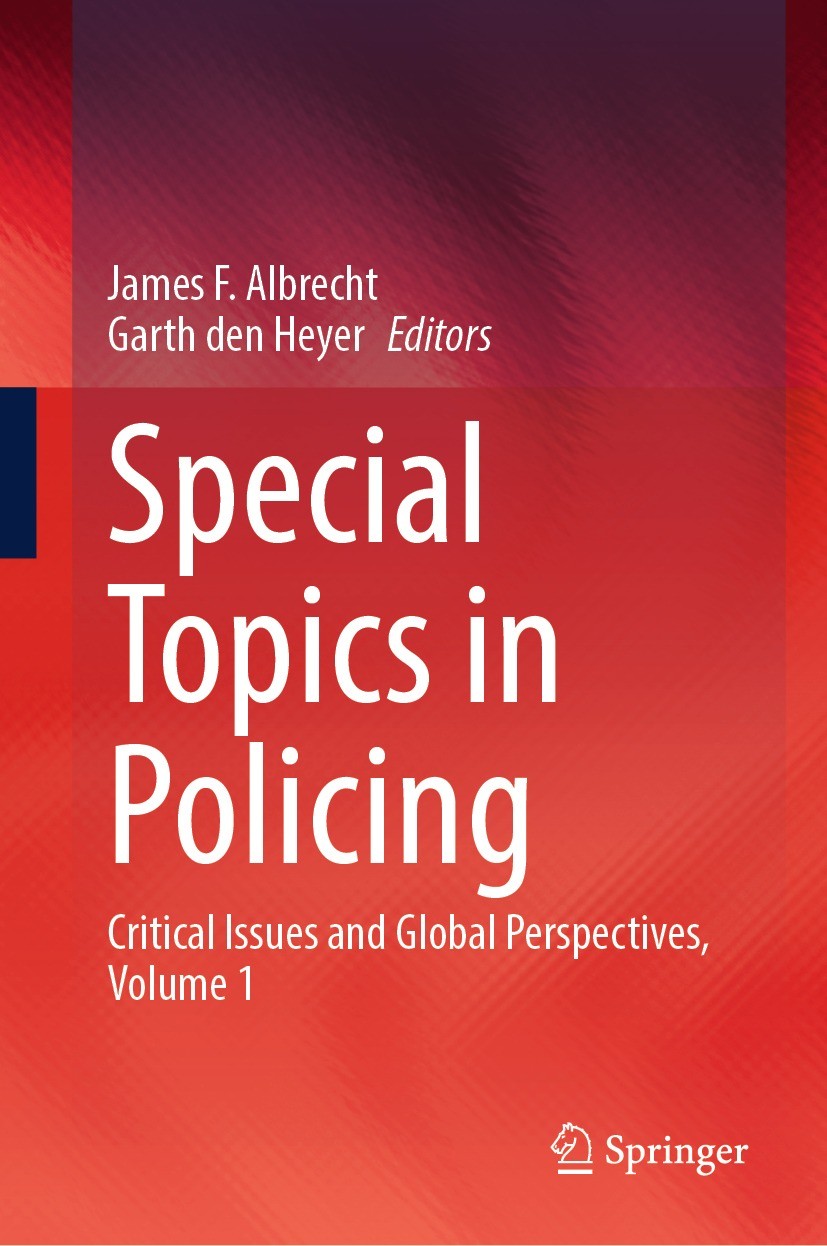 Titlebook: Special Topics in Policing; Critical Issues and James F. Albrecht,Garth den Heyer Book 2024 The Editor(s) (if applicable) and The Author(s Titlebook: Special Topics in Policing; Critical Issues and James F. Albrecht,Garth den Heyer Book 2024 The Editor(s) (if applicable) and The Author(s