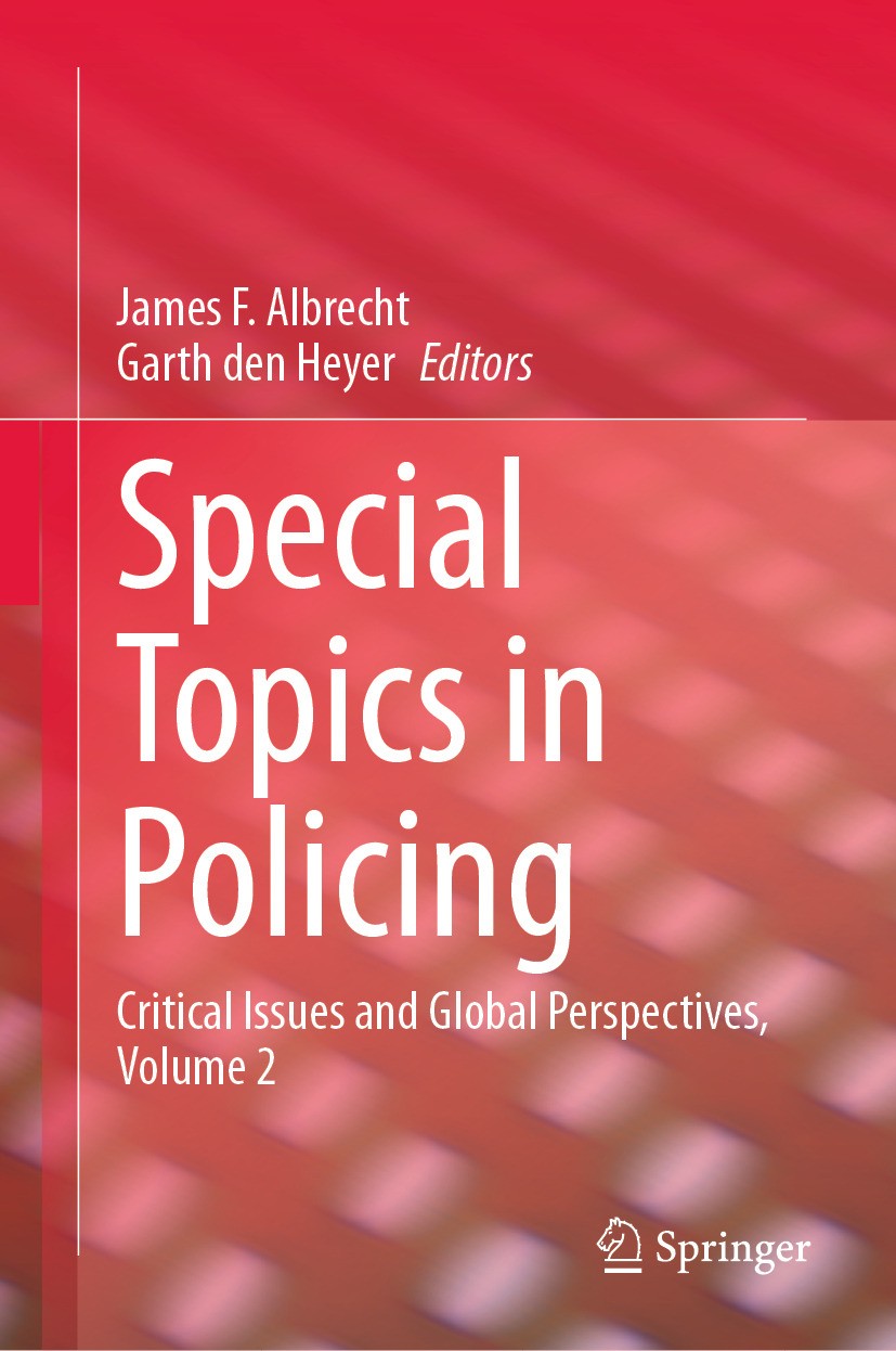 Titlebook: Special Topics in Policing; Critical Issues and James F. Albrecht,Garth den Heyer Book 2024 The Editor(s) (if applicable) and The Author(s Titlebook: Special Topics in Policing; Critical Issues and James F. Albrecht,Garth den Heyer Book 2024 The Editor(s) (if applicable) and The Author(s