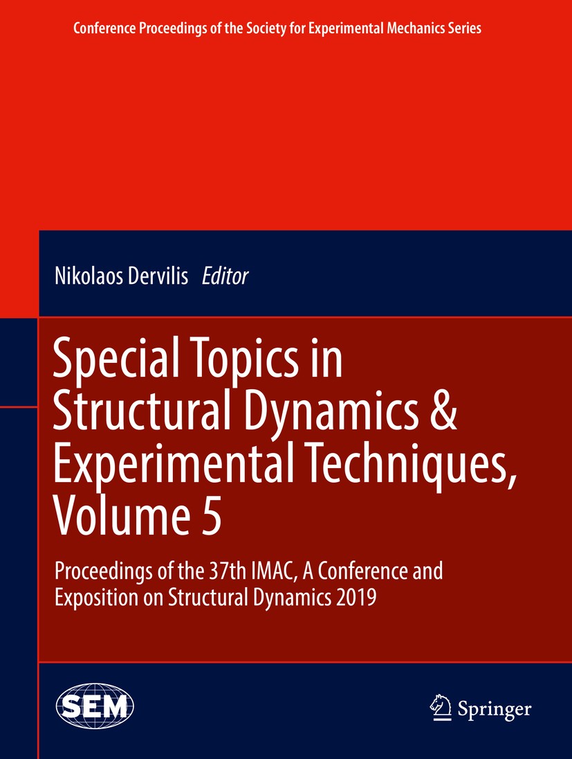 Titlebook: Special Topics in Structural Dynamics & Experimental Techniques, Volume 5; Proceedings of the 3 Nikolaos Dervilis Conference proceedings 20 Titlebook: Special Topics in Structural Dynamics & Experimental Techniques, Volume 5; Proceedings of the 3 Nikolaos Dervilis Conference proceedings 20