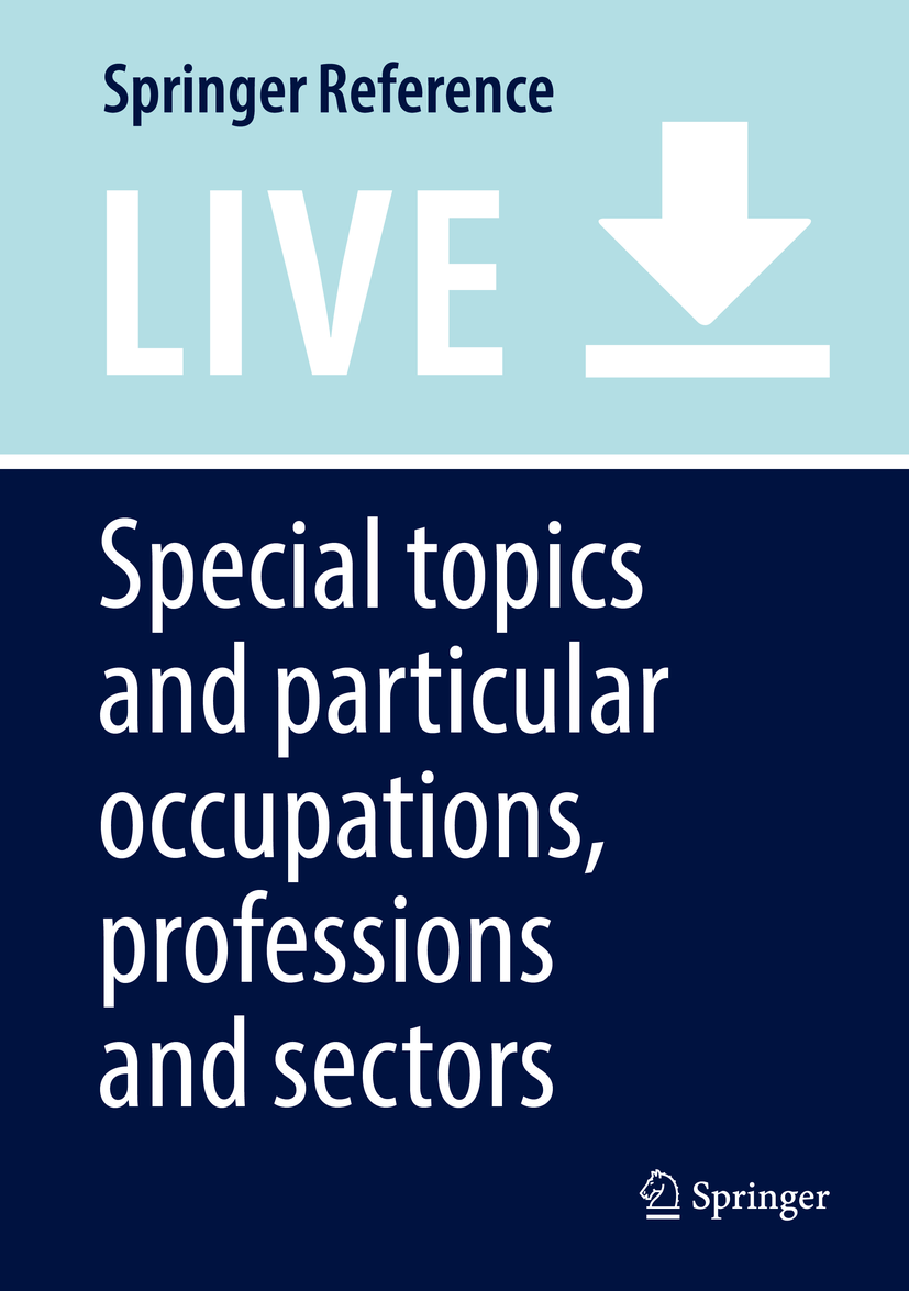 Titlebook: Special topics and particular occupations, professions and sectors; Premilla D‘Cruz,Ernesto Noronha,Stacy Tye-Williams Living reference wo Titlebook: Special topics and particular occupations, professions and sectors; Premilla D‘Cruz,Ernesto Noronha,Stacy Tye-Williams Living reference wo