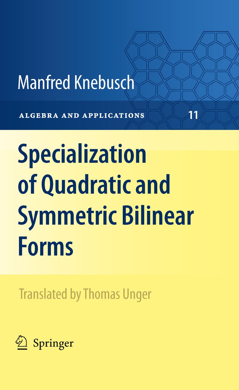 Titlebook: Specialization of Quadratic and Symmetric Bilinear Forms; Manfred Knebusch Book 2010 Springer-Verlag London Limited 2010 DEX.Generic split Titlebook: Specialization of Quadratic and Symmetric Bilinear Forms; Manfred Knebusch Book 2010 Springer-Verlag London Limited 2010 DEX.Generic split