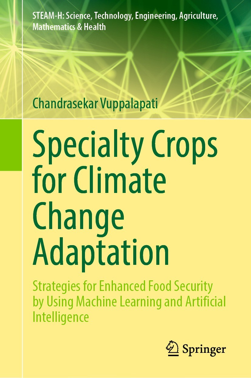 Titlebook: Specialty Crops for Climate Change Adaptation; Strategies for Enhan Chandrasekar Vuppalapati Book 2023 The Editor(s) (if applicable) and Th Titlebook: Specialty Crops for Climate Change Adaptation; Strategies for Enhan Chandrasekar Vuppalapati Book 2023 The Editor(s) (if applicable) and Th