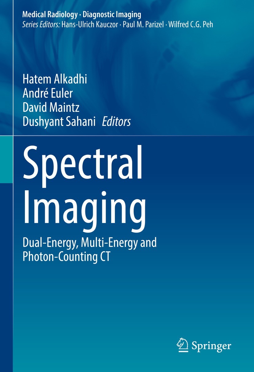 Titlebook: Spectral Imaging; Dual-Energy, Multi-E Hatem Alkadhi,André Euler,Dushyant Sahani Book 2022 The Editor(s) (if applicable) and The Author(s), Titlebook: Spectral Imaging; Dual-Energy, Multi-E Hatem Alkadhi,André Euler,Dushyant Sahani Book 2022 The Editor(s) (if applicable) and The Author(s),