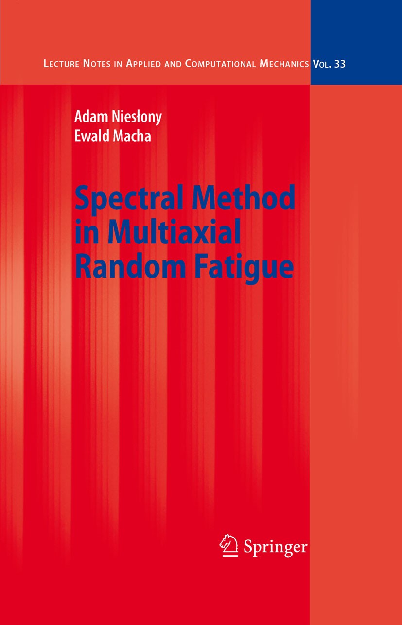 Titlebook: Spectral Method in Multiaxial Random Fatigue; Adam Niesłony,Ewald Macha Book 2007 Springer-Verlag Berlin Heidelberg 2007 Fatigue Life Calc Titlebook: Spectral Method in Multiaxial Random Fatigue; Adam Niesłony,Ewald Macha Book 2007 Springer-Verlag Berlin Heidelberg 2007 Fatigue Life Calc