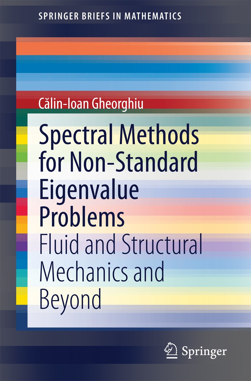 Titlebook: Spectral Methods for Non-Standard Eigenvalue Problems; Fluid and Structural Călin-Ioan Gheorghiu Book 2014 The Author(s) 2014 Galerkin spec Titlebook: Spectral Methods for Non-Standard Eigenvalue Problems; Fluid and Structural Călin-Ioan Gheorghiu Book 2014 The Author(s) 2014 Galerkin spec