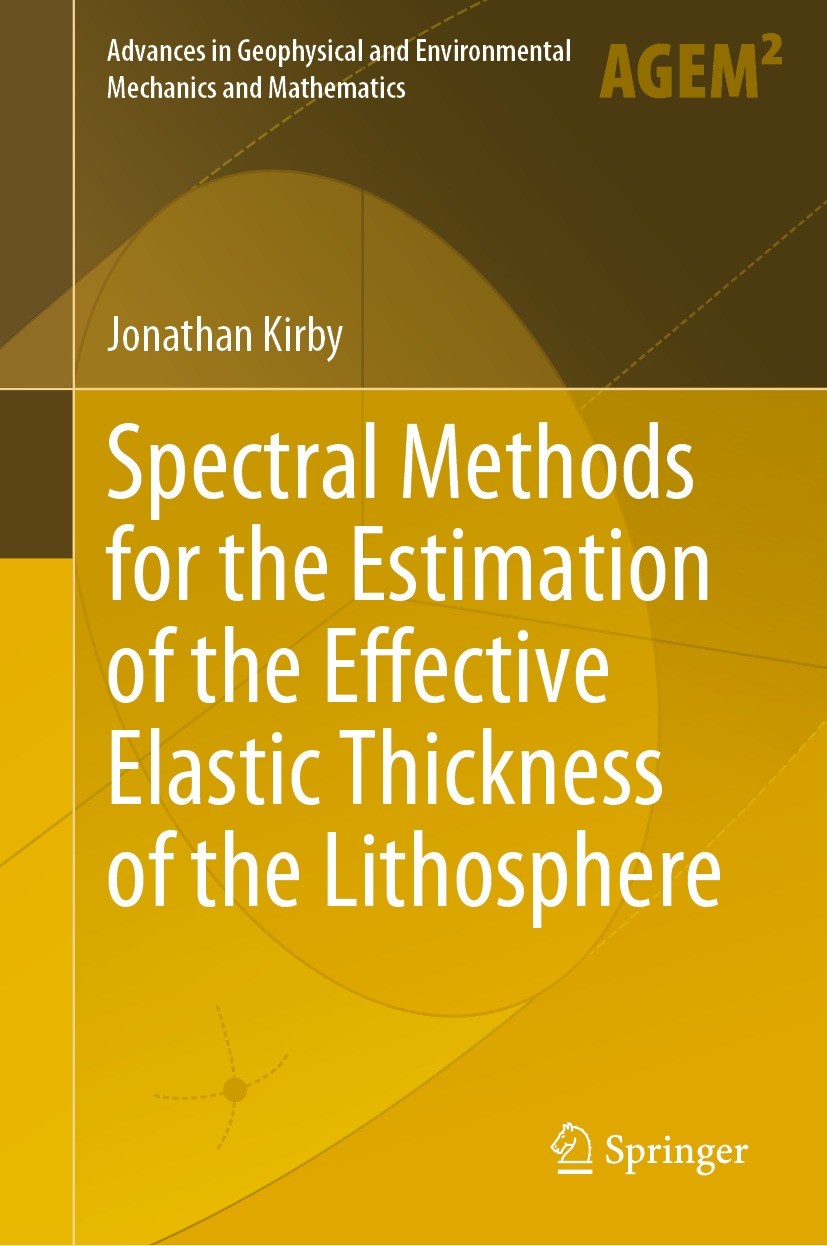 Titlebook: Spectral Methods for the Estimation of the Effective Elastic Thickness of the Lithosphere; Jonathan Kirby Book 2022 Springer Nature Switze Titlebook: Spectral Methods for the Estimation of the Effective Elastic Thickness of the Lithosphere; Jonathan Kirby Book 2022 Springer Nature Switze
