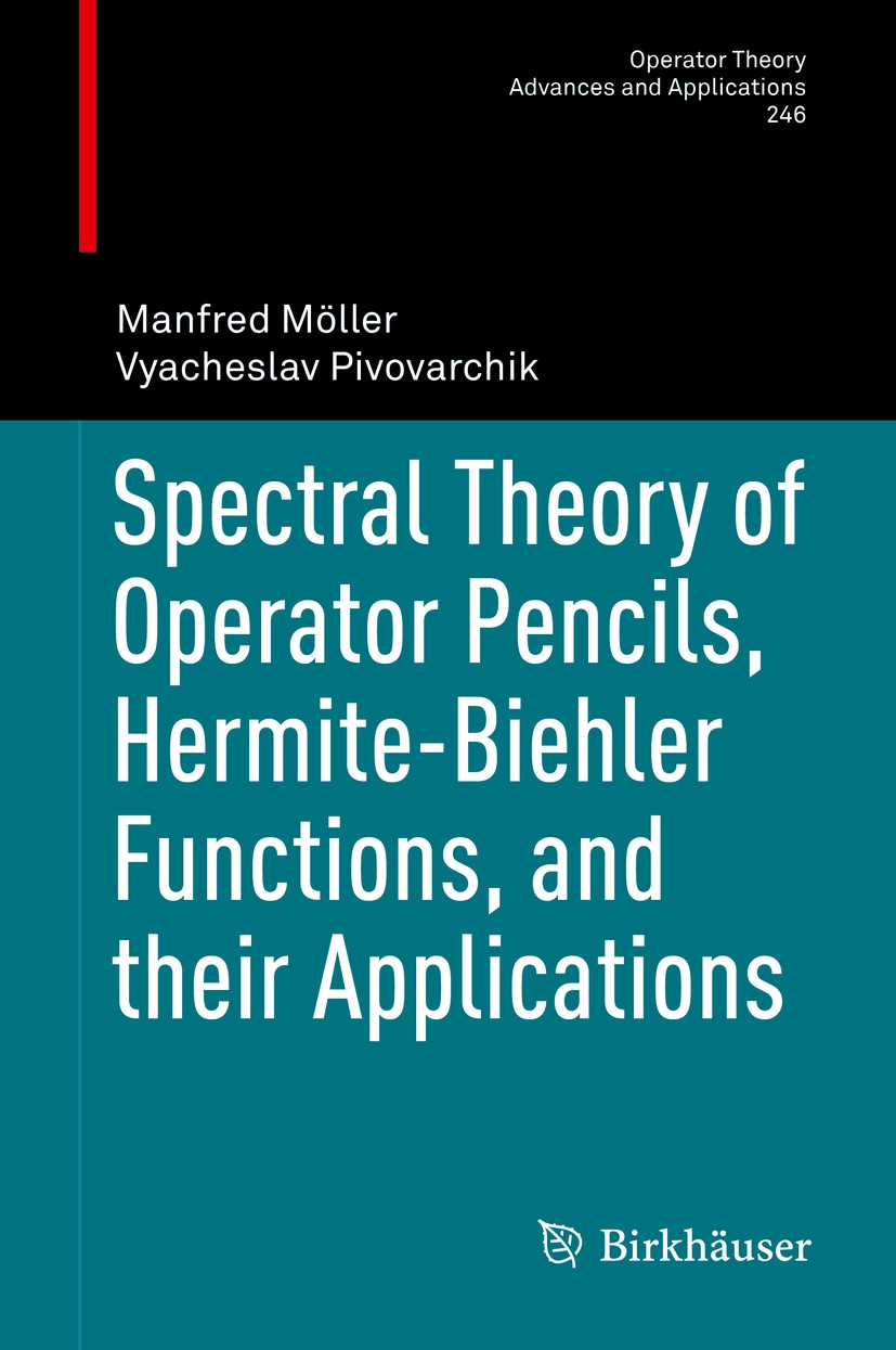 Titlebook: Spectral Theory of Operator Pencils, Hermite-Biehler Functions, and their Applications; Manfred Möller,Vyacheslav Pivovarchik Book 2015 Sp Titlebook: Spectral Theory of Operator Pencils, Hermite-Biehler Functions, and their Applications; Manfred Möller,Vyacheslav Pivovarchik Book 2015 Sp