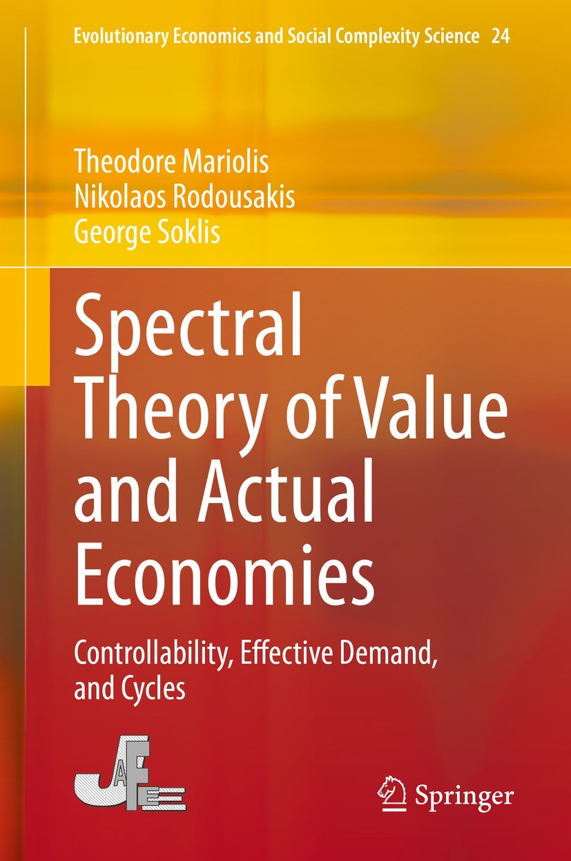 Titlebook: Spectral Theory of Value and Actual Economies; Controllability, Eff Theodore Mariolis,Nikolaos Rodousakis,George Sokli Book 2021 Springer N Titlebook: Spectral Theory of Value and Actual Economies; Controllability, Eff Theodore Mariolis,Nikolaos Rodousakis,George Sokli Book 2021 Springer N